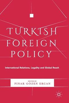 portada Turkish Foreign Policy: International Relations, Legality and Global Reach (en Inglés)