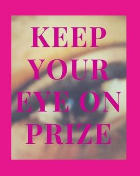 portada Keep Your Eye On Prize: The word "the" is missing because God has so much give (en Inglés)