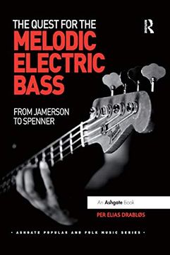 portada The Quest for the Melodic Electric Bass: From Jamerson to Spenner (Ashgate Popular and Folk Music Series) (en Inglés)