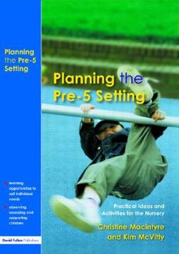 portada Planning the Pre-5 Setting: Practical Ideas and Activities for the Nursery (en Inglés)