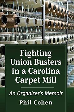 portada Fighting Union Busters in a Carolina Carpet Mill: An Organizer'S Memoir 