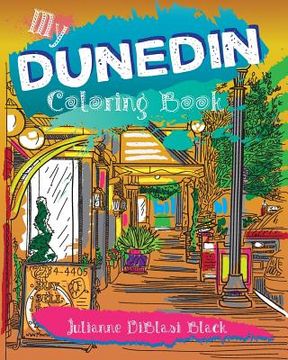 portada My Dunedin Coloring Book: Sketches & Impressions of Dunedin, Florida! (en Inglés)