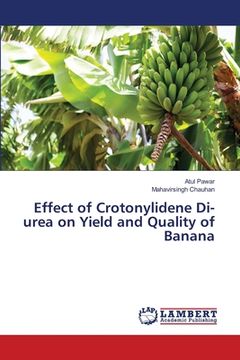 portada Effect of Crotonylidene Di-urea on Yield and Quality of Banana (en Inglés)