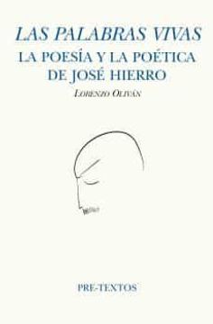 portada Las Palabras Vivas: La Poesia y la Poetica de Jose Hierro (in Spanish)
