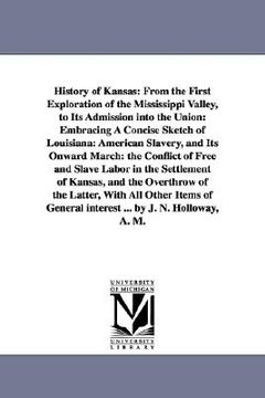 portada history of kansas: from the first exploration of the mississippi valley, to its admission into the union: embracing a concise sketch of l