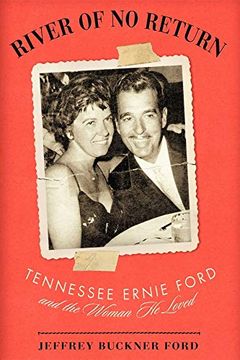 portada River of no Return: Tennessee Ernie Ford and the Woman he Loved (en Inglés)