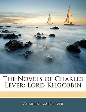 portada the novels of charles lever: lord kilgobbin