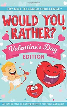 portada The try not to Laugh Challenge - Would you Rather? - Valentine's day Edition: An Interactive Question Contest for Boys and Girls 