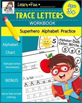 portada Trace Letters Workbook Ages 3-5: Preschool Scholar Practice Handwriting Workbook, Trace Letter of the Alphabet and Sight Alphabets: Preschool, Kinderg (en Inglés)