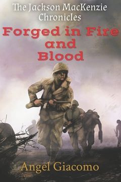 portada The Jackson MacKenzie Chronicles: Forged in Fire and Blood (en Inglés)