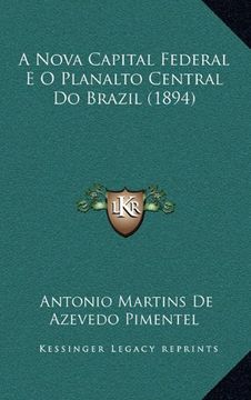 portada Nova Capital Federal e o Planalto Central do Brazil (1894) (en Portugués)