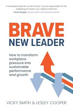 portada Brave new Leader: How to Transform Workplace Pressure Into Sustainable Performance and Growth (in English)