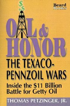 portada oil & honor: the texaco-pennzoil wars; inside the $11 billion battle for getty oil (en Inglés)
