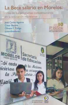 portada La Beca Salario en Morelos. Retos de los Programas Compensatorios en la Educación Morelense