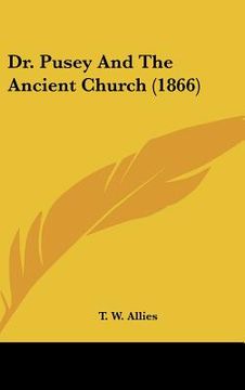 portada dr. pusey and the ancient church (1866)