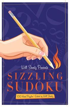 portada will shortz presents sizzling sudoku: 100 very hard puzzles (en Inglés)