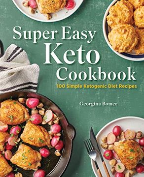 portada Super Easy Keto Cookbook: 100 Simple Ketogenic Diet Recipes (en Inglés)