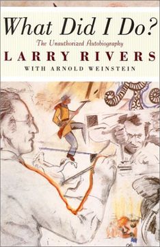 portada What did i Do? The Unauthorized Autobiography of Larry Rivers (en Inglés)
