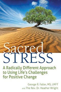 portada Sacred Stress: A Radically Different Approach to Using Life's Challenges for Positive Change (en Inglés)