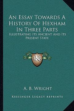 portada an essay towards a history of hexham in three parts: illustrating its ancient and its present state (en Inglés)