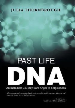 portada Past Life DNA: An Incredible Journey from Anger to Forgiveness