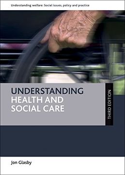 portada Understanding health and social care (Understanding Welfare: Social Issues, Policy and Practice Series)