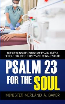 portada Psalm 23 For The Soul: The Healing Rendition Of Psalm 23 For People Fighting Kidney And Renal Failure