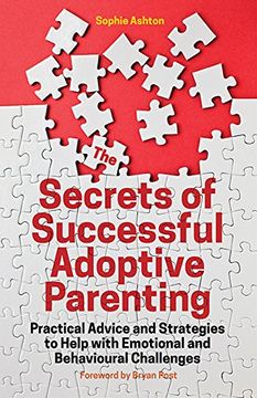 portada The Secrets of Successful Adoptive Parenting: Practical Advice and Strategies to Help with Emotional and Behavioural Challenges