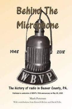 portada Behind The Microphone: The History of Radio In Beaver County, PA (en Inglés)