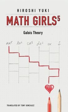 portada Math Girls 5: Galois Theory (in English)
