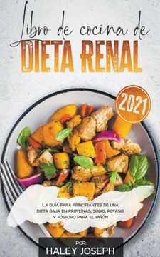 portada Libro de cocina de dieta renal, La guía para principiantes de una dieta baja en proteínas, sodio, potasio y fósforo para el riñón