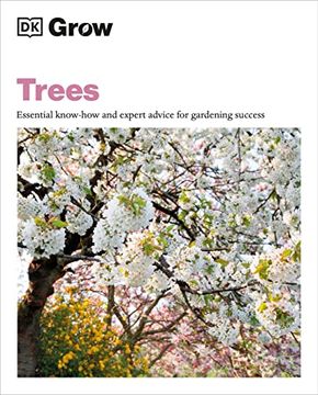 portada Grow Trees: Essential Know-How and Expert Advice for Gardening Success (dk Grow) (in English)