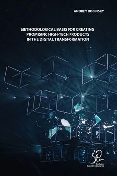 portada Methodological Basis for Creating Promising High-Tech Products in the Digital Transformation (en Inglés)
