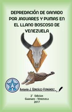 portada Depredación de ganado por jaguares y pumas en el Llano boscoso de Venezuela: Tesis de Maestría