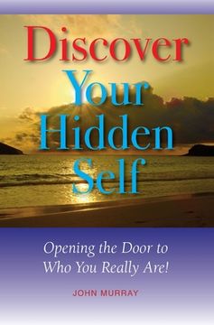 portada Discover Your Hidden Self: Opening the Door to Who You Really Are! (en Inglés)