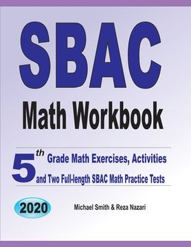 portada SBAC Math Workbook: 5th Grade Math Exercises, Activities, and Two Full-Length SBAC Math Practice Tests (en Inglés)