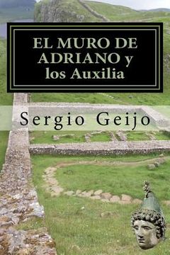 portada EL MURO DE ADRIANO y los Auxilia (in Spanish)