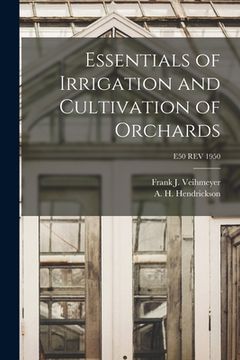 portada Essentials of Irrigation and Cultivation of Orchards; E50 REV 1950 (en Inglés)