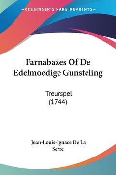 portada Farnabazes Of De Edelmoedige Gunsteling: Treurspel (1744)