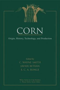 portada Corn: Origin, History, Technology, and Production (Wiley Series in Crop Science) (in English)