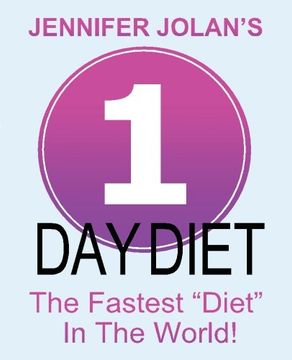 portada 1-Day Diet - The Fastest "Diet" in the World!