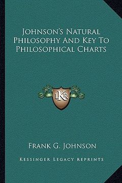 portada johnson's natural philosophy and key to philosophical charts (en Inglés)