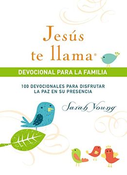 portada Jesús Te Llama, Devocional Para La Familia: 100 Devocionales Para Disfrutar La Paz En Su Presencia (in Spanish)