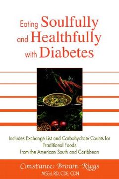 portada eating soulfully and healthfully with diabetes: includes exchange list and carbohydrate counts for traditional foods from the american south and carib (in English)