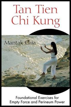 portada Tan Tien chi Kung: Foundational Exercises for Empty Force and Perineum Power (in English)
