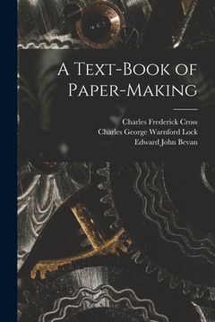 portada A Text-Book of Paper-Making (en Inglés)