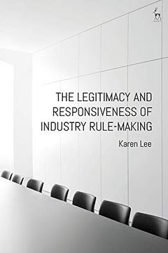 portada The Legitimacy and Responsiveness of Industry Rule-Making