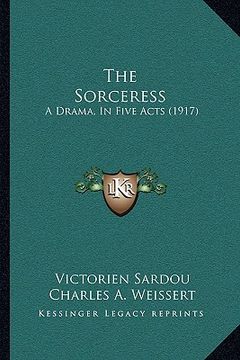 portada the sorceress: a drama, in five acts (1917) (en Inglés)