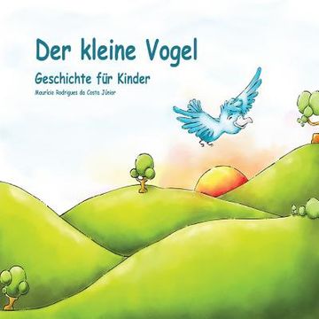 portada Der kleine Vogel: Geschichte für Kinder (en Alemán)