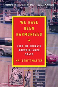 portada We Have Been Harmonized: Life in China'S Surveillance State (in English)